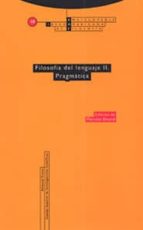 FILOSOFIA DEL LENGUAJE II PRAGMATICA, de ANA MARIA DASKAL | portada del libro