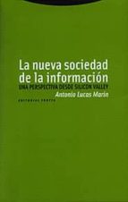 NUEVA SOCIEDAD DE LA INFORMACION,LA, de Antonio Lucas Marín | portada del libro