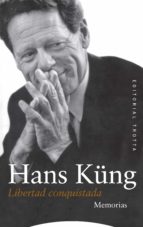 LIBERTAD CONQUISTADA, de Hans Küng | portada del libro