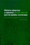 MEMORIA SUBVERSIVA Y ESPERANZA PARA PUEBLOS CRUCIFICADOS, de Alegre | portada del libro
