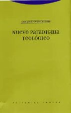NUEVO PARADIGMA TEOLOGICO, de JUAN JOSE TAMAYO ACOSTA | portada del libro