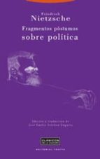 FRAGMENTOS POSTUMOS SOBRE POLITICA, de Friedrich Nietzsche | portada del libro