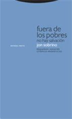 FUERA DE LOS POBRES NO HAY SALVACION 2ヲED, de Jon Sobrino | portada del libro