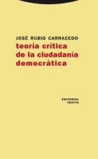 TEORIA CRITICA DE CIUDADANIA DEMOCRATICA, de José Rubio Carracedo | portada del libro