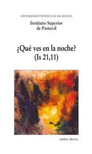 ¿Qué ves en la noche? (Is 21,11), de Instituto Superior de Pastoral | portada del libro