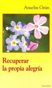 Recuperar la propia alegría, de Grün, Anselm | portada del libro