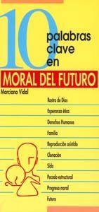 10 palabras clave sobre moral del futuro, de Vidal, Marciano | portada del libro