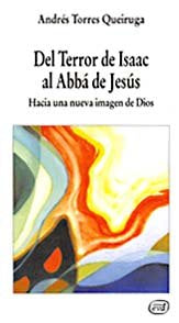 Del Terror de Isaac al Abbá de Jesús, de Torres Queiruga, Andrés | portada del libro