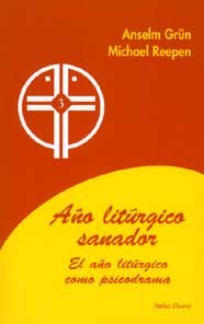 Año litúrgico sanador, de Grün, Anselm y Michael Reepen | portada del libro