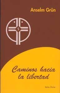 Caminos hacia la libertad, de Grün, Anselm | portada del libro