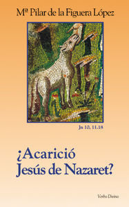 ¿Acarició Jesús de Nazaret?, de de la Figuera López, María Pilar | portada del libro