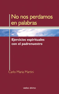 No nos perdamos en palabras, de Martini, Carlo María | portada del libro