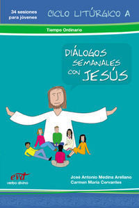 Diálogos semanales con Jesús Ciclo A: Tiempo ordinario, de Cervantes , Carmen María | portada del libro