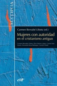 Mujeres con autoridad en el cristianismo antiguo, de Bernabé Ubieta, Carmen | portada del libro
