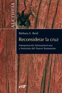 Reconsiderar la cruz, de Reid, Bárbara E. | portada del libro