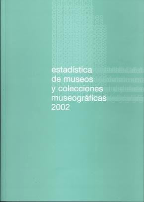 Estadística de museos y colecciones museográficas 2002, de ESPAÑA. SUBDIRECCION GENERAL D | portada del libro