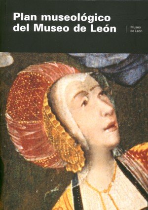 Plan museológico del Museo de León, de ESPAÑA. SUBDIRECCION GENERAL D | portada del libro