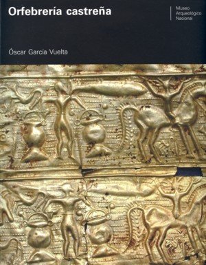 Orfebrería castreña del Museo Arqueológico Nacional, de García Vuelta, Óscar | portada del libro