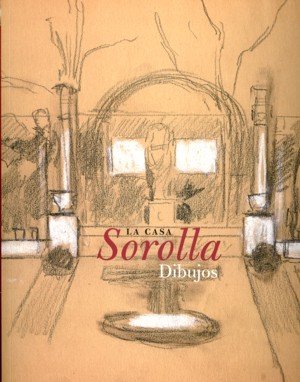 La Casa Sorolla. Dibujos, de SANTA-ANA Y ALVAREZ-OSSORIO | portada del libro