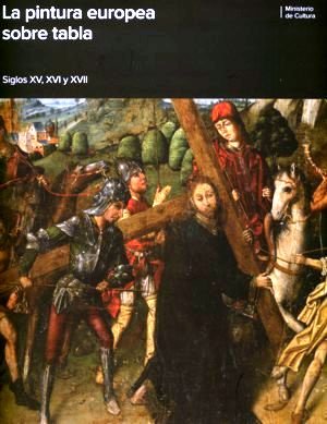Pintura europea sobre tabla siglos XV, XVI y XVII, de AA.VV. | portada del libro