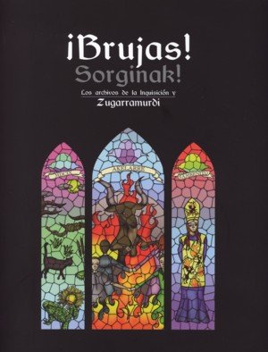 ¡Brujas! Sorginak! Los archivos de la Inquisición y Zugarramurdi, de ESPAÑA. SUBDIRECCION GENERAL D | portada del libro