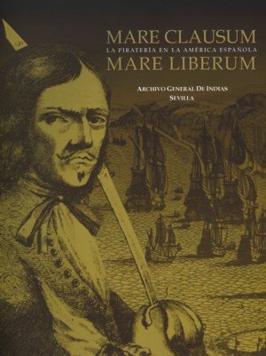 Mare clausum, mare liberum. La piratería en la América española, de GONZALEZ DIAZ, FALIA | portada del libro