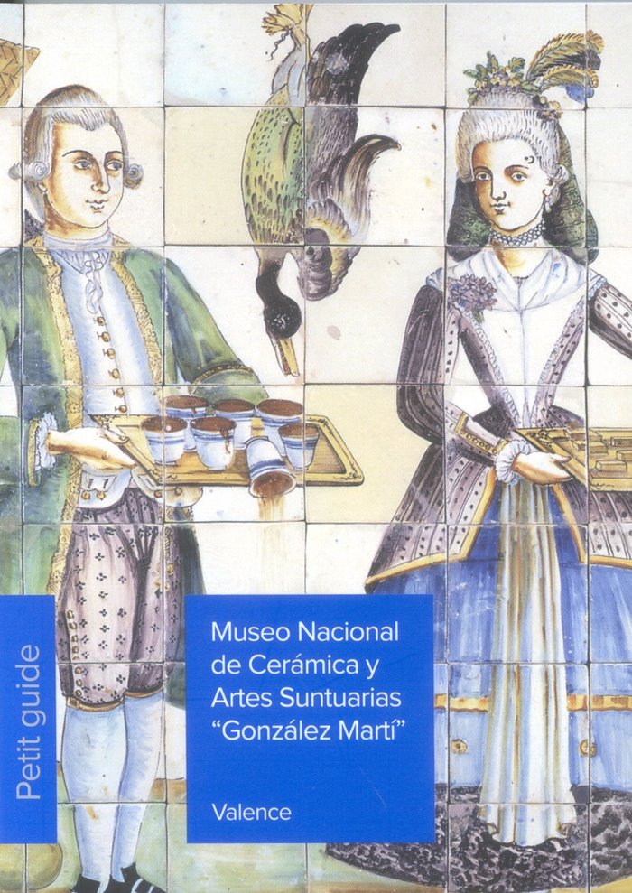 Museo Nacional de Cerámica y Artes Suntuarias González Martí. Petit guide | portada del libro