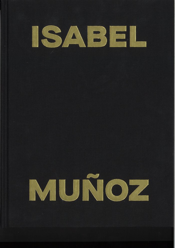 Isabel Muñoz. La antropología de los sentimientos, de MUÑOZ | portada del libro
