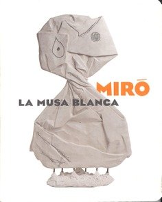 MIRO. LA MUSA BLANCA | portada del libro