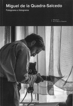 Miguel de la Quadra-Salcedo: fotograma a fotograma | portada del libro