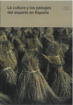 LA CULTURA Y LOS PAISAJES DEL ESPARTO EN ESPAÑA, de VV AA | portada del libro