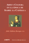 ARTE CULTURA EN LA EPOCA ISABEL LA CATOLICA, de VALDEON BARUQUE | portada del libro