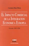 IMPACTO COMERCIAL DE LA INTEGRACION ECONOMICA EUROPEA, EL, de DIAZ MORA | portada del libro