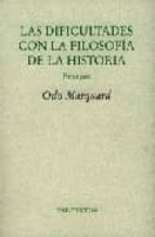 DIFICULTADES CON LA FILOSOFIA DE LA HISTORIA PT-874, de Odo Marquard | portada del libro