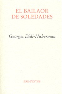 BAILAOR DE SOLEDADES PT-962 *, de Didi-Huberman | portada del libro