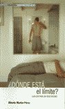 DONDE ESTA EL LIMITE, de MARTIN PEREZ,ALBERTO | portada del libro