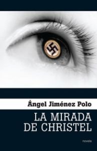 La mirada de Christel, de ÁNGEL JIMéNEZ POLO | portada del libro