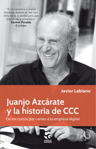 Juanjo Azcárate y la historia de CCC, de Labiano Elcano, Javier | portada del libro