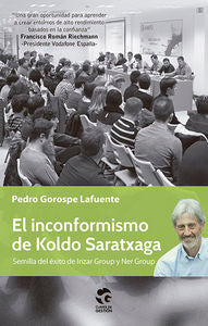 El inconformismo de Koldo Saratxaga, semilla de Irizas Group y de Ner Group, de Gorospe Lafuente, Pedro | portada del libro