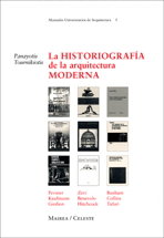 HISTORIOGRAFIA DE LA ARQUITECTURA MODERNA, de TOURNIKIOTIS, PANAYOTIS CELESTE EDICIONES | portada del libro