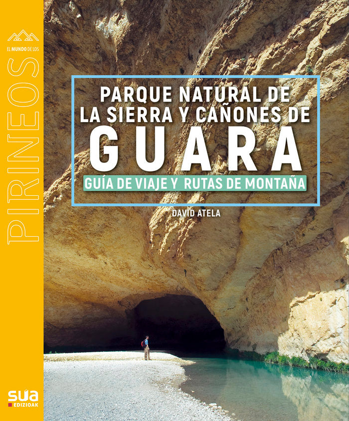 SIERRA DE GUARA GUIA VIAJERA Y RUTAS DE MONTAÑA, de DAVID ATELA | portada del libro