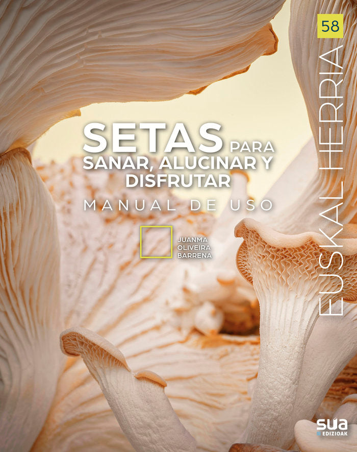 SETAS PARA SANAR, ALUCINAR Y DISFRUTAR - MANUAL DE, de OLIVEIRA, JUAN MANUEL | portada del libro