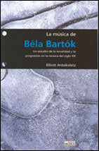 LA MUSICA DE BELA BARTOKUN ESTUDIO DE LA TONALIDAD Y LA PROGRESIO, de ELLIOTT ANTOKOLETZ | portada del libro