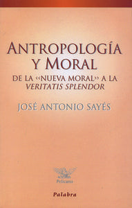 Antropología y moral, de Sayés, José Antonio | portada del libro
