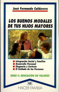 Los buenos modales de tus hijos mayores, de CALDERERO HERNANDEZ | portada del libro
