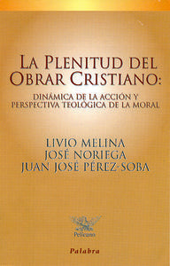 La plenitud del obrar cristiano, de Melina, Livio | portada del libro