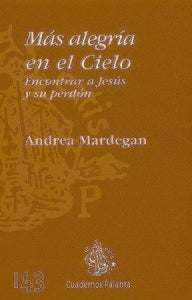 Más alegría en el Cielo, de Mardegan, Andrea | portada del libro