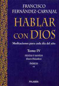 Hablar con Dios. Tomo IV, de Fernández-Carvajal, Francisco | portada del libro