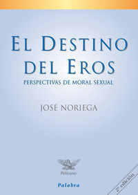 El destino del eros, de Noriega, José | portada del libro