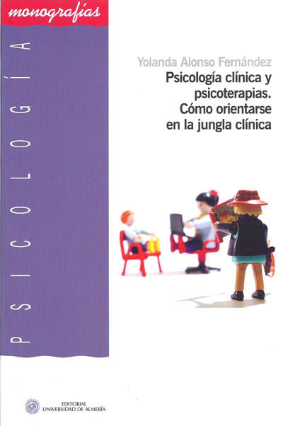 Psicolog¡a cl¡nica y psicoterapias. Como orientarse en la jungla cl¡nica, de ALONSO FERNANDEZ | portada del libro